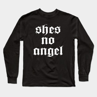 She's No Angel Long Sleeve T-Shirt